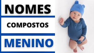 👶NOMES COMPOSTOS MASCULINOS 👶😍🥰 [upl. by Soisinoid]