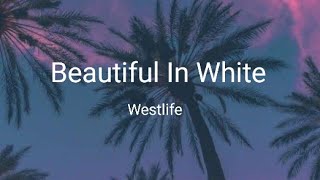 Westlife  Beautiful In White lyrics [upl. by Malinda535]