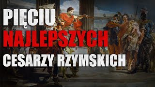 PIĘCIU NAJLEPSZYCH CESARZY RZYMSKICH [upl. by Elda]