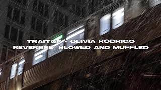 traitor  olivia rodrigo slowed muffled and reverbed with rain [upl. by Skye690]