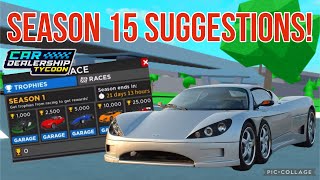 Season 15 Suggestions In Car Dealership Tycoon [upl. by Adnilem]