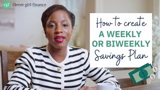 How to Create A Weekly Savings Plan Or Biweekly Savings Plan That Works  Clever Girl Finance [upl. by Oileve]