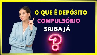 O QUE É DEPÓSITO COMPULSÓRIO [upl. by Sivrat]