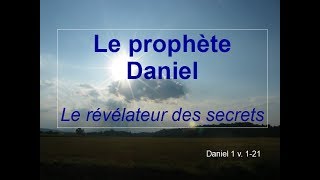 22  Daniel  le révélateur des secrets Daniel 1 [upl. by Aenehs]