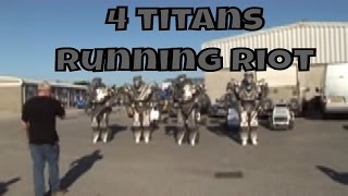 4 titans running riot [upl. by Nnyltiac]