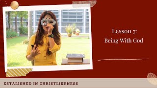 Established in Christlikeness Lesson 7 Being with God [upl. by Nie626]