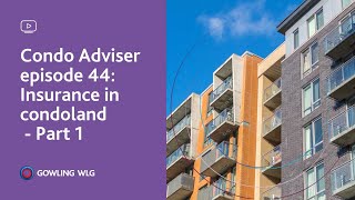 Condo Adviser Episode 44  Insurance in Condoland  Part 1 [upl. by Woods]