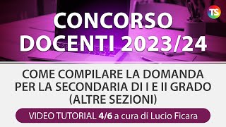 Concorso docenti 2324 come compilare la domanda per la secondaria di I e II – VIDEO TUTORIAL 46 [upl. by Tnomyar568]