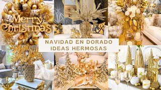 NAVIDAD EN DORADO  IDEAS HERMOSAS  COMBINACIONES  ELEGANCIA  ADORNOS [upl. by Lahey]