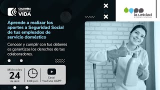 Aprende a realizar los aportes a Seguridad Social de tus empleados de servicio doméstico [upl. by Lesslie496]