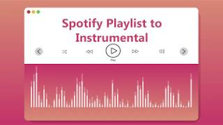 Convert Spotify Playlist to Instrumental [upl. by Nahsyar657]