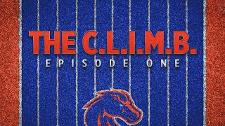 The CLIMB  Episode 1 2024 Boise State Football [upl. by Attenyt7]