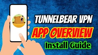 TunnelBear VPN App OverView amp Download Guide [upl. by Aiel28]