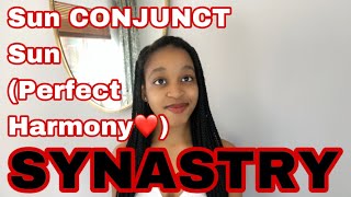 SYNASTRY Sun conjunct partner’s Sun synastry Perfect Harmony❤️🔥🔥 [upl. by Leanna]