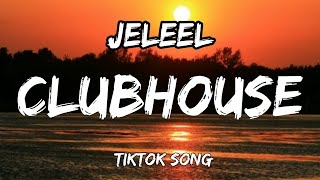 clubhouse  jeleel lyrics tiktok song [upl. by Emirac]