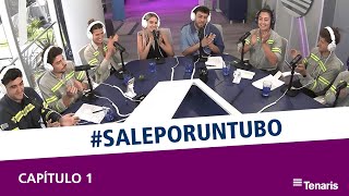 SalePorUnTubo Capítulo 1  La experiencia TENARIS contada por sus PROTAGONISTAS 🤩 [upl. by Christoforo882]