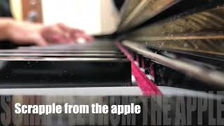 Scrapple from the apple  スクラップルフロームジアップル Jazz Piano [upl. by Merlina320]