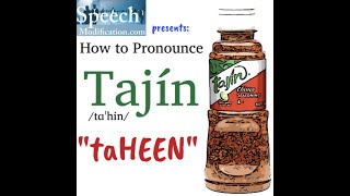 How to Pronounce Tajin [upl. by Adnouqal]