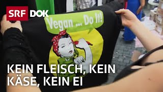 Vegan leben – Schluss mit tierischen Produkten  Veganismus in der Schweiz  Doku  SRF Dok [upl. by Nairahcaz]