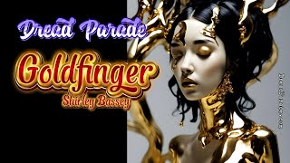 Dread Parade  Goldfinger Shirley Bassey Cover [upl. by Carlile206]