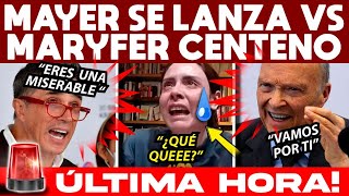 MARTES BOMBAZO REGRESA MAYER TRUENA VS MARYFER CENTENO LE SACAN TRAPOS SE ACABARON LAS COMADRES [upl. by Schmidt]