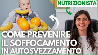 COME PREVENIRE il SOFFOCAMENTO IN SVEZZAMENTO  TAGLI SICURI e MANOVRE DISOSTRUZIONE PEDIATRICA [upl. by Jaban]