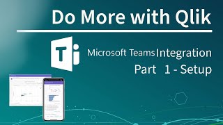 Microsoft Teams Integration Setup  Part 1  Do More with Qlik Tips and Tricks [upl. by Crowley]