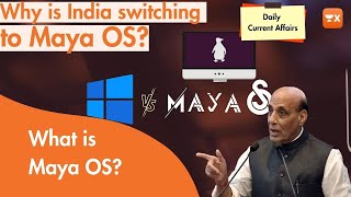 What is MAYA OS Indias new indigenous OS  Daily Current Affairs Update [upl. by Eittap457]