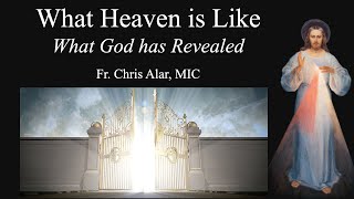 What Heaven is Like What God has Revealed  Explaining the Faith [upl. by Enner]