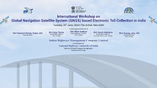 International Workshop on GNSSbased Electronic Toll Collection in India  25 June 2024 [upl. by Silverstein]