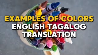 Part 40 Examples of Colors  English Tagalog Translation 📚 [upl. by Gnuhn269]