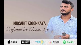 Mücahit Kolankaya Dağlarına Kar Olurum dağlarınakarolurum [upl. by Lertnahs764]