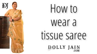 How to wear a tissue saree  Dolly Jain Saree Draping [upl. by Oedama]