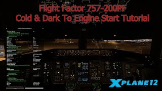 XPlane 12  Flight Factor 757 Cockpit Setup Cold amp Dark to Pushback xplane12 [upl. by Faletti753]