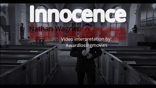 Innocence  Nathan Wagner Awardlosingmovies interpretation [upl. by Cordey]