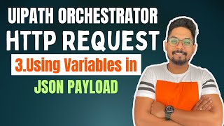 How to Use Variables in UiPath Orchestrator HTTP Request JSON Payload [upl. by Azila]