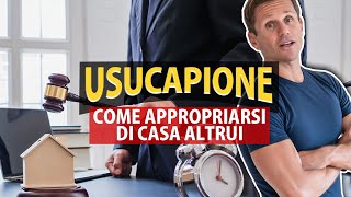 Usucapione come appropriarsi di casa altrui  avv Angelo Greco [upl. by Vyse549]