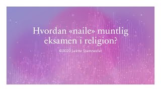 Hvordan quotnailequot muntlig eksamen i religion [upl. by Janis18]