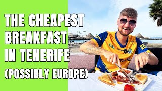 THE CHEAPEST BREAKFAST IN TENERIFE POSSIBLY EUROPE [upl. by Priestley]