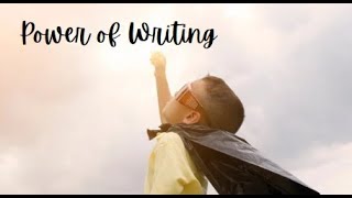 The Power of Writing [upl. by Hannah]