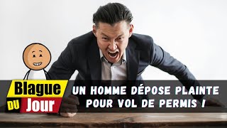 Un homme dépose plainte pour vol de permis 😂 Blague du Jour [upl. by Eylsel]