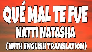 Natti Natasha  Que Mal Te Fue LetraLyrics With English Translation Video [upl. by Ahsenit829]