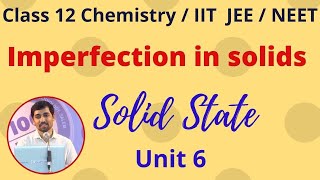 12th Chemistry Imperfection in solids Solid State Unit 6 Alex Maths TN Syllabus [upl. by Gilligan]