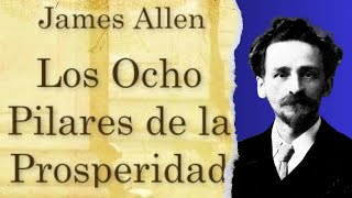 🚀 ¡Descubre los 8 PILARES DE LA PROSPERIDAD en el Audiolibro GRATIS de James Allen [upl. by Cavanagh614]