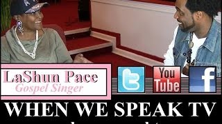 Gospel Singer LaShun Pace Interview on When We Speak [upl. by Weiner375]