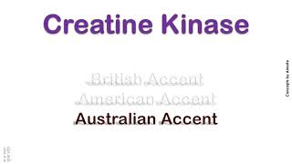 Creatine Kinase How to Pronounce Creatine Kinase in Australian British American Accent [upl. by Fishman]