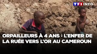 Orpailleurs à 4 ans  lenfer de la ruée vers lor au Cameroun [upl. by Refeinnej]