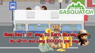 Sneaky Sasquatch  New Best OP Way to Earn Money No Glitch and 10000 per day [upl. by Orvan741]