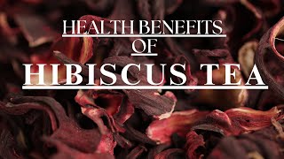 Health Benefits of Hibiscus Tea [upl. by Ettenal732]