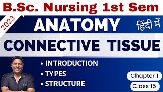 CLASS 15  CONNECTIVE TISSUE  Unit 1 BSc Nursing 1st Sem  Anatomy amp Physiology [upl. by Antoine]